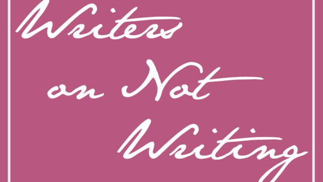 Writers on Not Writing: Jodi Paloni