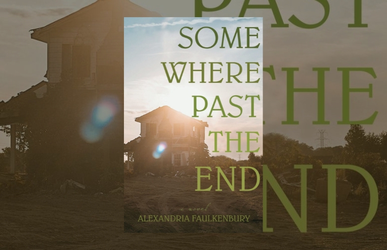 Book Review: Somewhere Past the End by Alexandria Faulkenbury