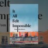 Book Review: It All Felt Impossible by Tom McAllister