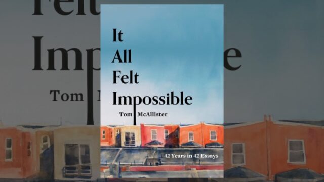 Book Review: It All Felt Impossible by Tom McAllister