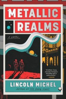 Book Review: Metallic Realms by Lincoln Michel