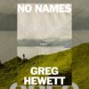 Book Review: No Names by Greg Hewett