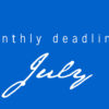 July Deadlines: 12 Amazing Opportunities This Month