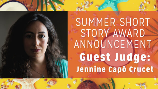Jennine Capó Crucet Will Judge the 2025 Summer Short Story Award for New Writers!
