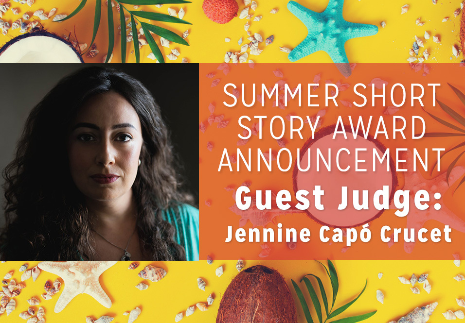 Jennine Capó Crucet Will Judge the 2025 Summer Short Story Award for New Writers!