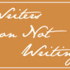 Writers on Not Writing: Lynn Sikkink and Katherine Cart