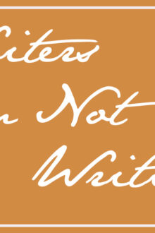 Writers on Not Writing: Lynn Sikkink and Katherine Cart