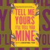 Book Review: Tell Me Yours, I’ll Tell You Mine by Kristina Ten