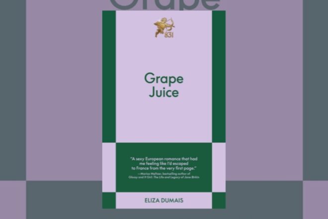 Book Review: Grape Juice by Eliza Dumais