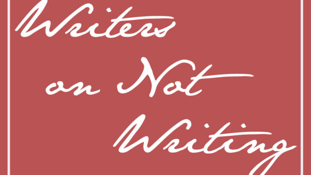 Writers on Not Writing: sid sido and Emily Mathis