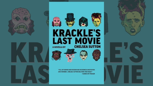 Book Review: Krackle’s Last Movie by Chelsea Sutton