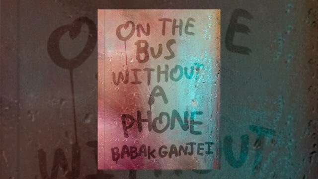 Book Review: On the Bus Without a Phone by Babak Ganjei