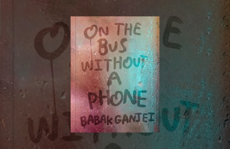 Book Review: On the Bus Without a Phone by Babak Ganjei