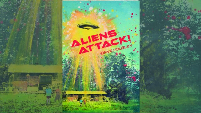 Book Review: Aliens Attack! by Dave Housley