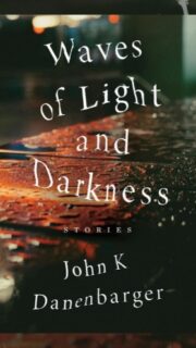 Book Review: Waves of Light and Darkness by John K. Danenbarger