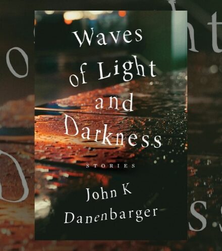 Book Review: Waves of Light and Darkness by John K. Danenbarger