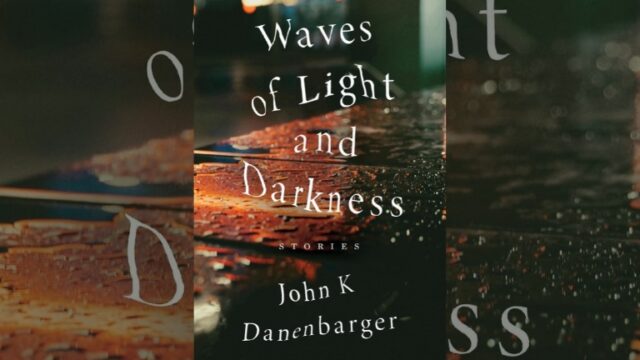 Book Review: Waves of Light and Darkness by John K. Danenbarger