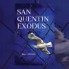Book Review: San Quentin Exodus by Bill Smoot