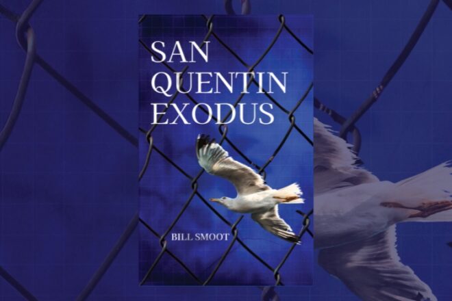 Book Review: San Quentin Exodus by Bill Smoot