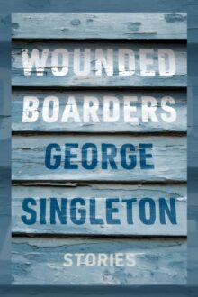 Book Review: Wounded Boarders by George Singleton