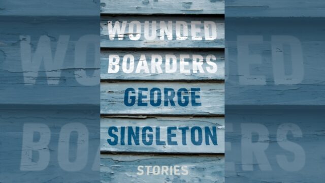 Book Review: Wounded Boarders by George Singleton