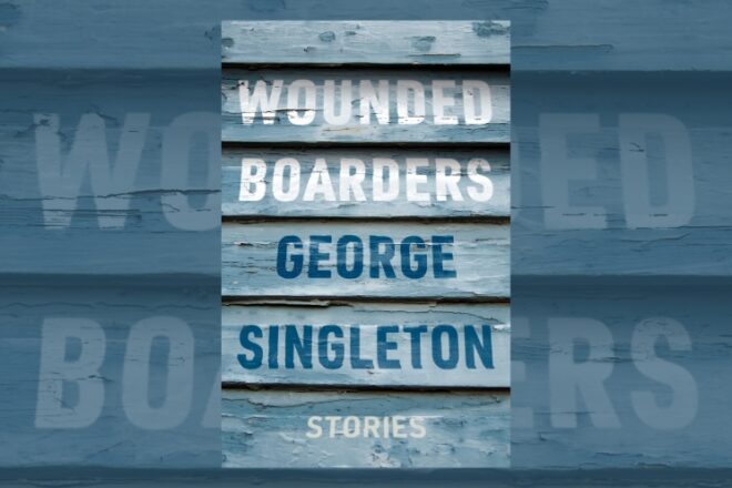 Book Review: Wounded Boarders by George Singleton