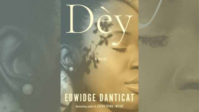 Book Review: Dèy by Edwidge Danticat